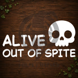 Alive Out Of Spite Vinyl Car Decal