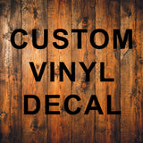 Custom Vinyl Decal - Personalized Name or Business Sign