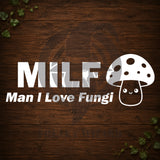Man I Love Fungi Vinyl Car Decal