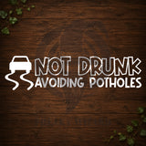 Not Drunk Avoiding Potholes Vinyl Car Decal