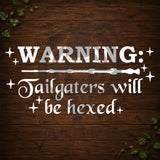 Tailgaters Will Be Hexed Vinyl Car Decal