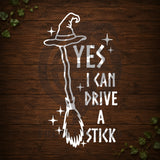 Yes I Can Drive A Stick Vinyl Car Decal
